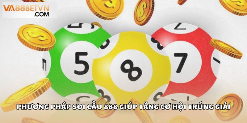 Soi Cầu 888 Cực Chuẩn Xác Bí Quyết Thắng Lớn Tại VA88