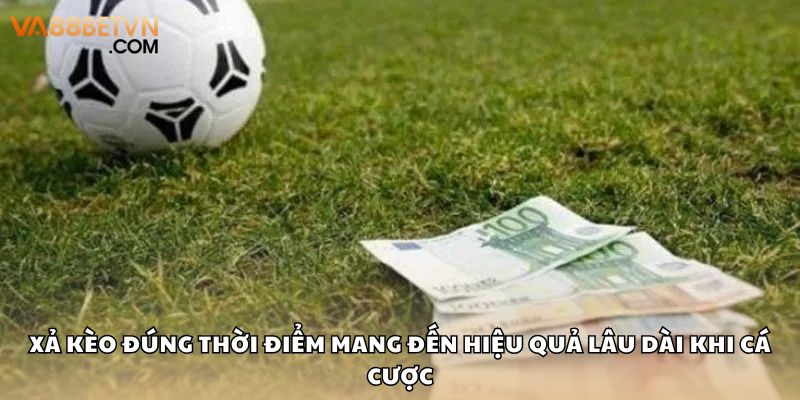 Cách Xả Kèo Hiệu Quả Giúp Người Chơi VA88 Giảm Thiểu Rủi Ro