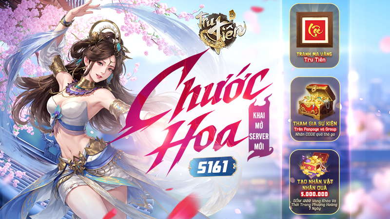 KHAI MỞ MÁY CHỦ MỚI S161 - CHƯỚC HOA (02/04) - Tru Tiên 3D